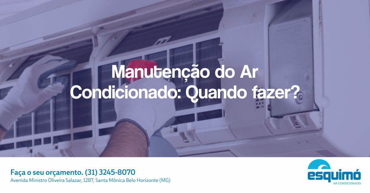 Manutenção de Ar-Condicionado Split: Quando fazer?