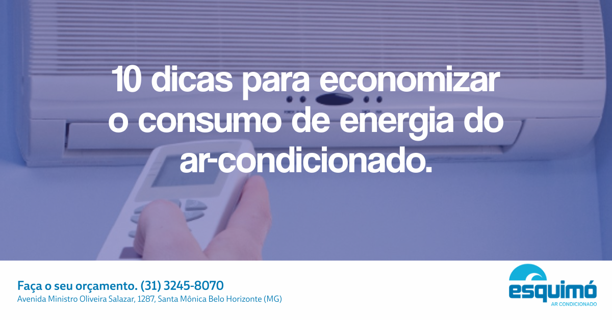 10 dicas para economizar o consumo de energia do ar-condicionado