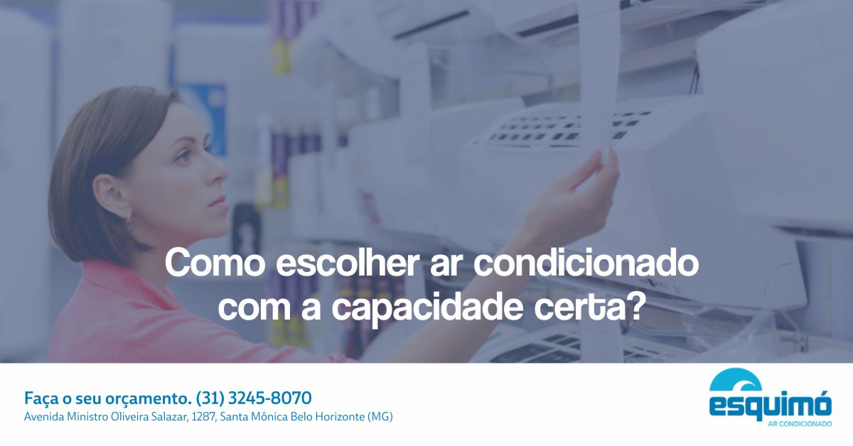 Como escolher ar condicionado com a capacidade certa?