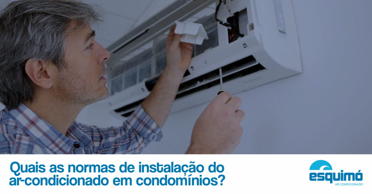 Quais as normas de instalação do ar-condicionado em condomínios?