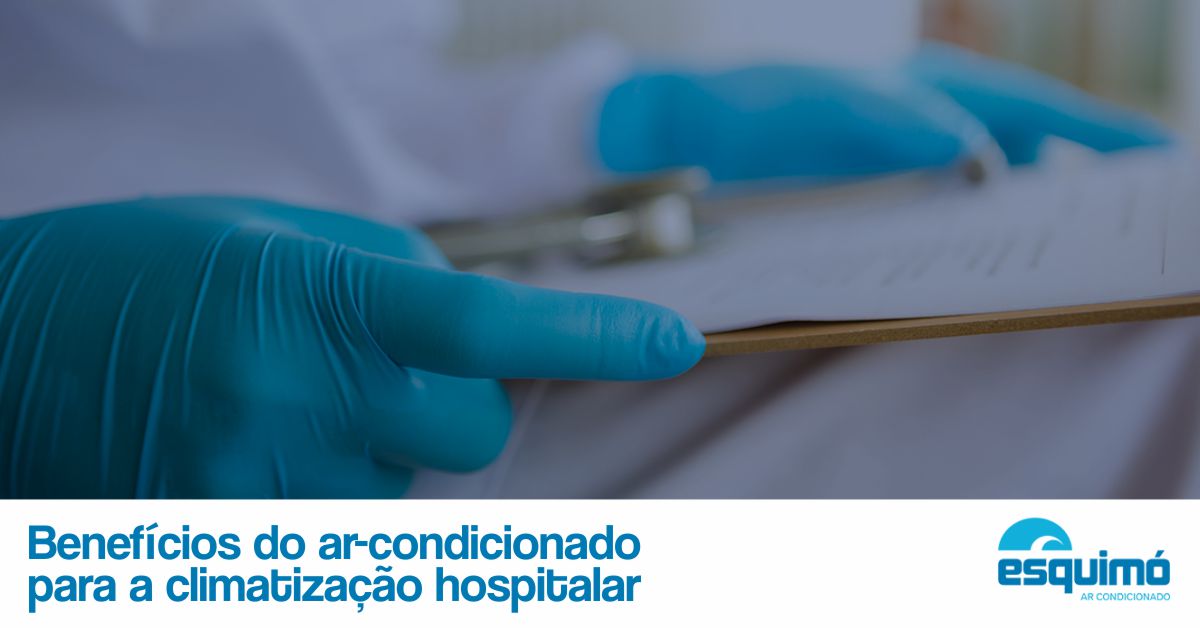 Benefícios do uso do ar-condicionado para a climatização hospitalar