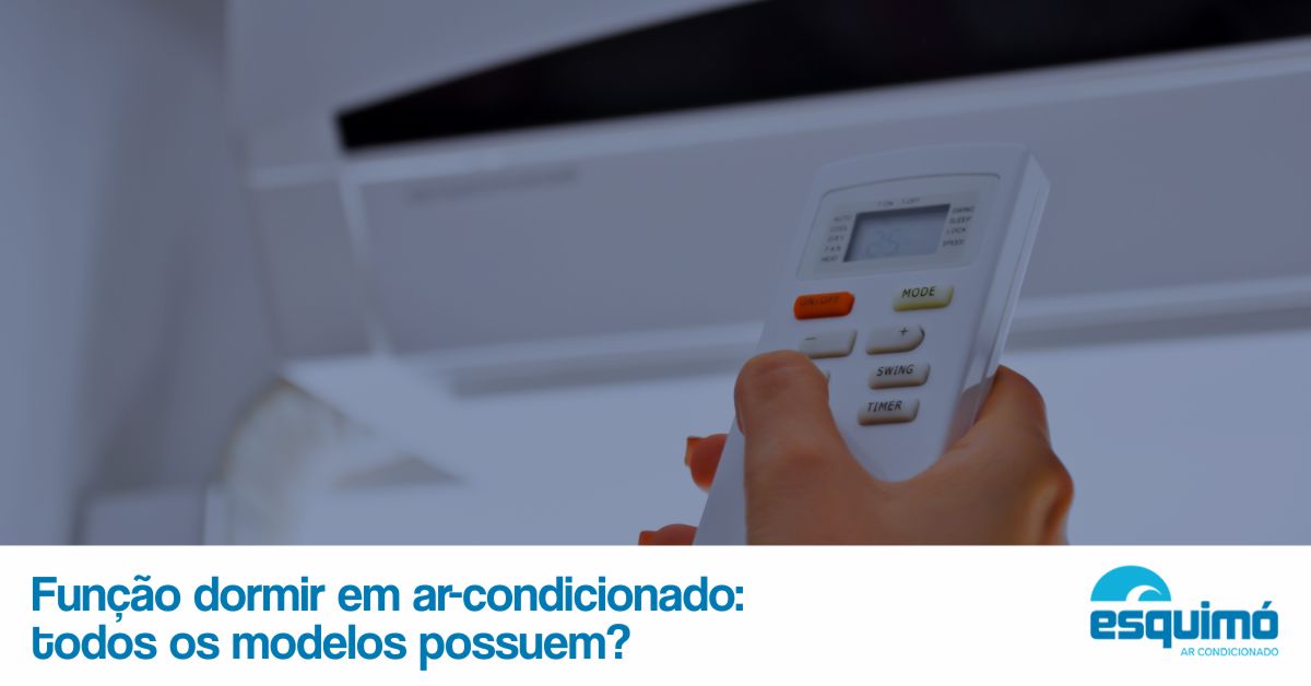 Função dormir em ar-condicionado: todos os modelos possuem?