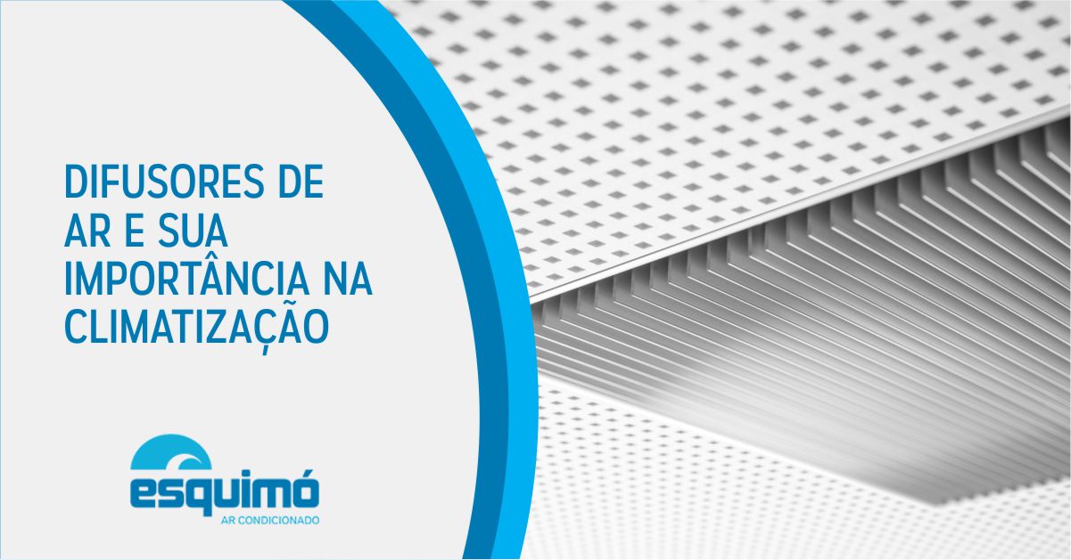 Difusores de ar e sua importância na climatização