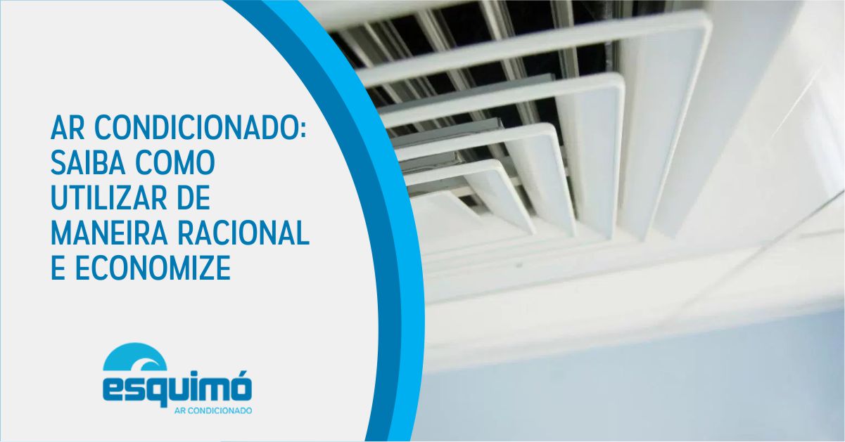 Ar condicionado: saiba como utilizar de maneira racional e economize