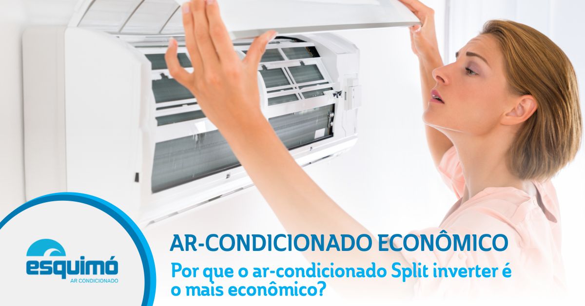 Por que o ar-condicionado split inverter é o mais econômico?