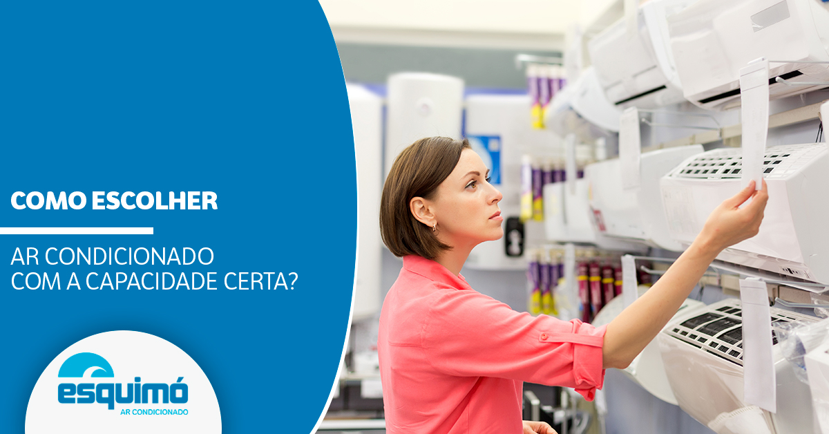 Como escolher ar condicionado com a capacidade certa?