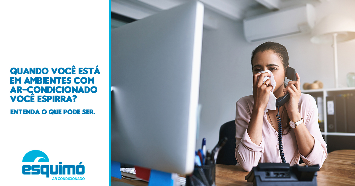 Espirro em ambientes com ar-condicionado: o que pode ser?
